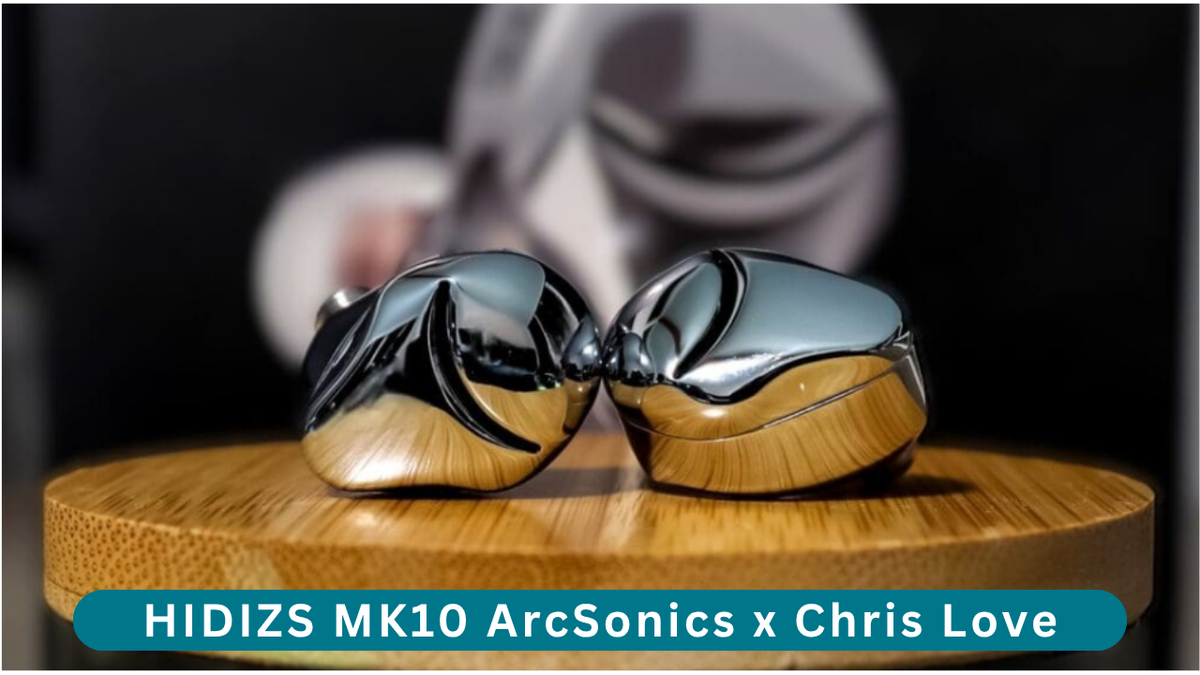 HIDIZS MK10 ArcSonics Review - Chris Love