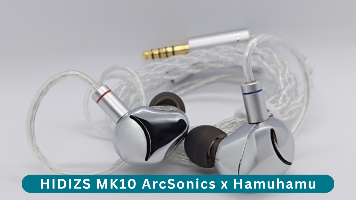 HIDIZS MK10 ArcSonics Review - Hamuhamu