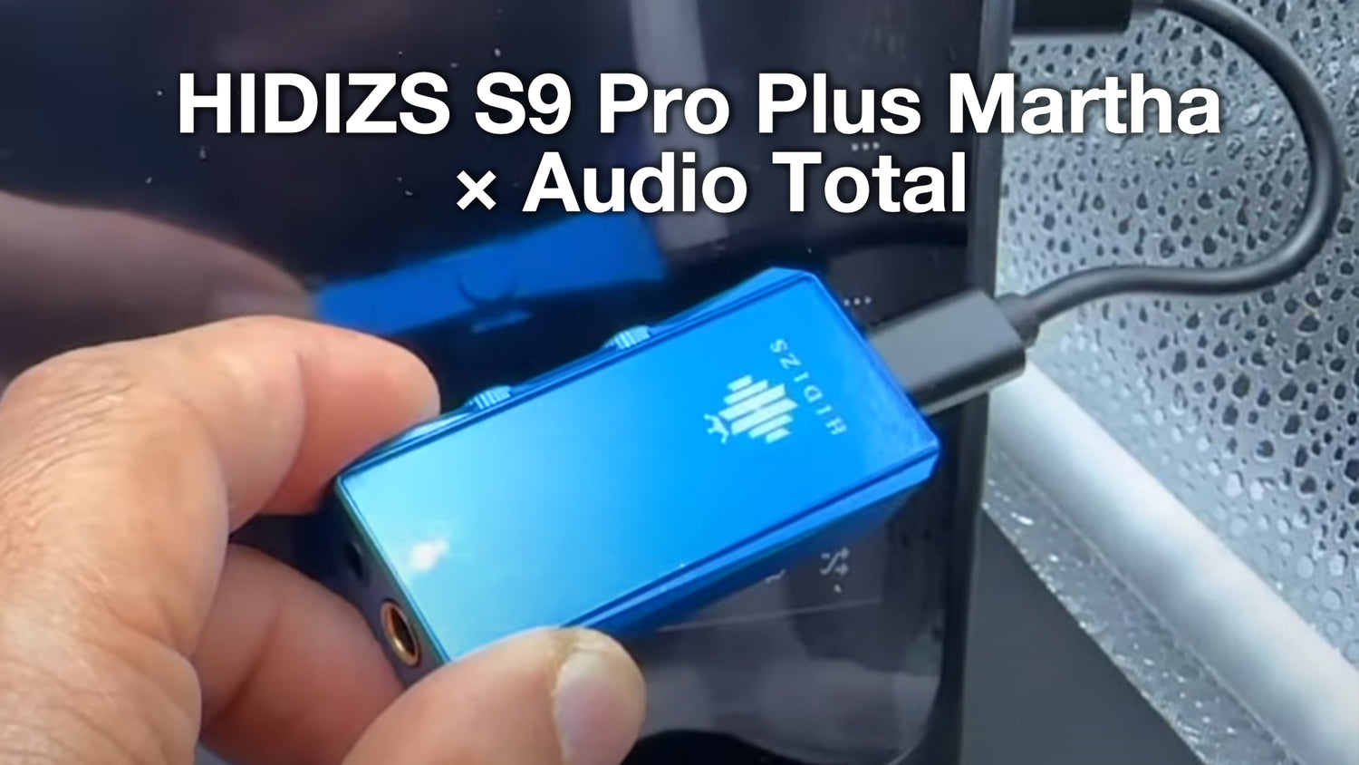 HIDIZS S9 Pro Plus Martha Review - Audio Total