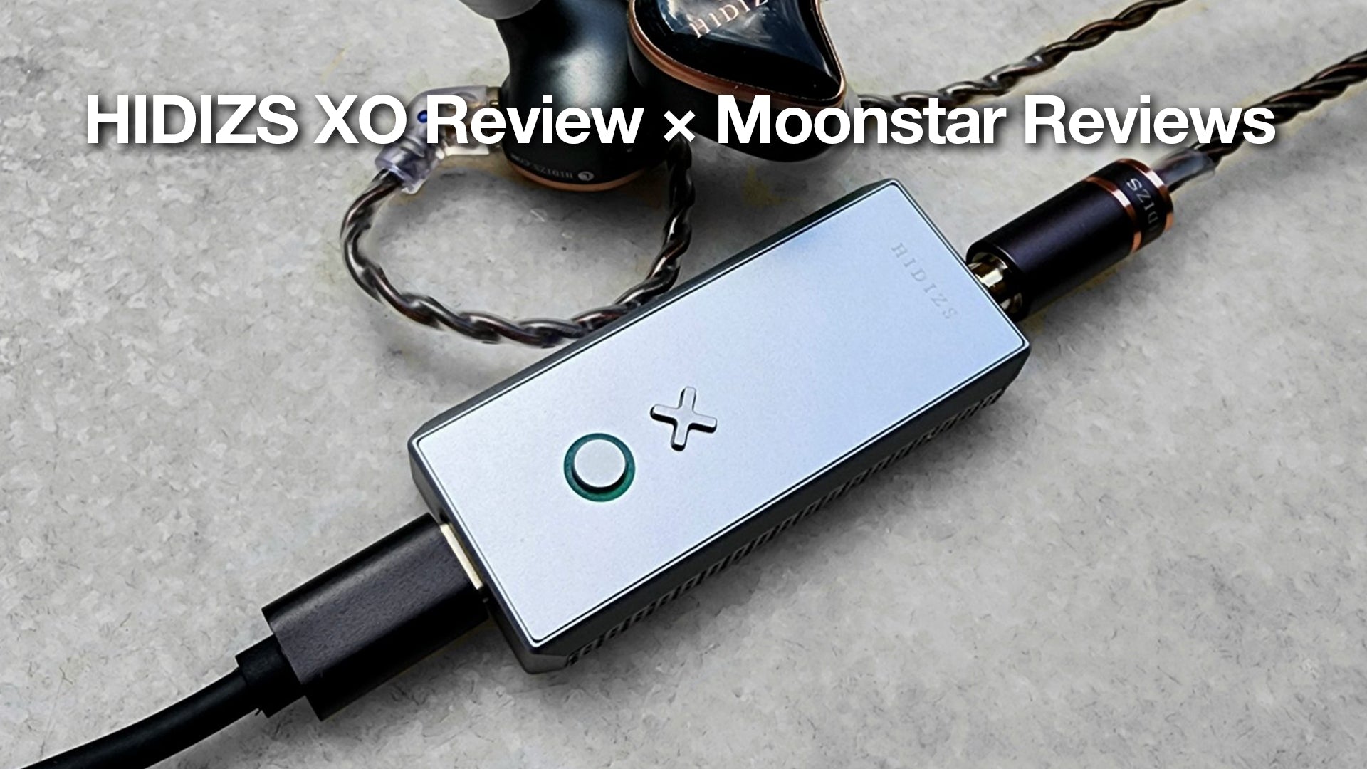HIDIZS XO Review - Moonstar Reviews