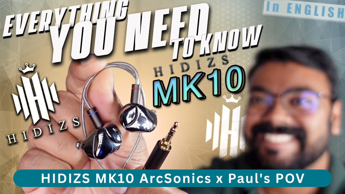 HIDIZS MK10 ArcSonics Review - Paul's POV