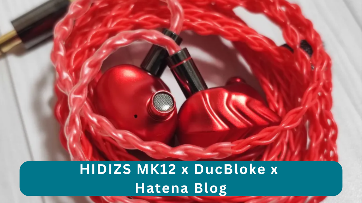 HIDIZS MK12 X DUCBLOKE Review - Hatena Blog